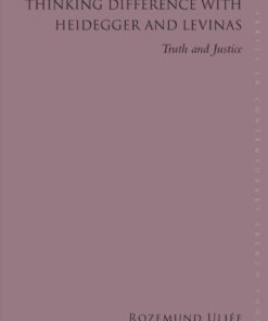 Thinking Difference with Heidegger and Levinas: Truth and Justice eBook