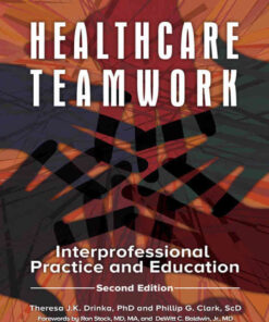 Healthcare Teamwork: Interprofessional Practice and Education, 2nd Edition eBook