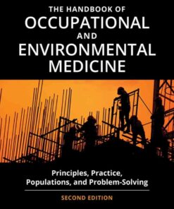 The Handbook of Occupational and Environmental Medicine [2 volumes]: Principles, Practice, Populations, and Problem-Solving [2 volumes], 2nd Edition eBook