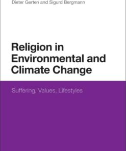 Religion in Environmental and Climate Change: Suffering, Values, Lifestyles, 1st Edition eBook