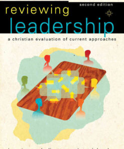 Reviewing Leadership: A Christian Evaluation of Current Approaches, 2nd Edition eBook
