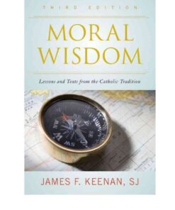 Moral Wisdom: Lessons and Texts from the Catholic Tradition, 3rd Edition eBook