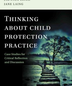 Thinking about Child Protection Practice: Case Studies for Critical Reflection and Discussion, 1st Edition eBook