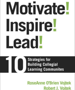 Motivate! Inspire! Lead!: 10 Strategies for Building Collegial Learning Communities, 1st Edition eBook