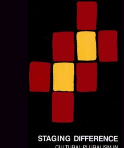 Staging Difference: Cultural Pluralism in American Theatre and Drama – Second Printing, 2nd Edition eBook