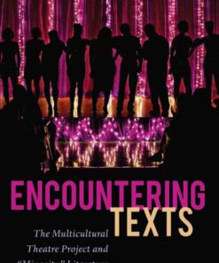 Encountering Texts: The Multicultural Theatre Project and «Minority» Literature, 1st Edition eBook