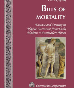Bills of Mortality: Disease and Destiny in Plague Literature from Early Modern to Postmodern Times, 1st Edition eBook