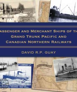 Passenger and Merchant Ships of the Grand Trunk Pacific and Canadian Northern Railways eBook