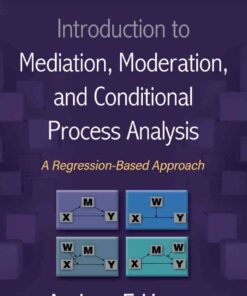 Introduction to Mediation, Moderation, and Conditional Process Analysis: A Regression-Based Approach, 3rd Edition eBook