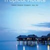 Tropical Hotels: Thailand Malaysia Singapore Java Bali eBook