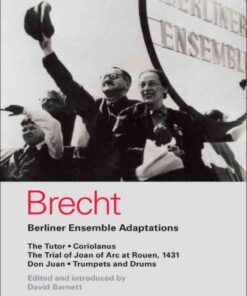 Berliner Ensemble Adaptations: The Tutor; Coriolanus; The Trial of Joan of Arc at Rouen, 1431; Don Juan; Trumpets and Drums, 1st Edition eBook