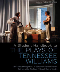 A Student Handbook to the Plays of Tennessee Williams: The Glass Menagerie; A Streetcar Named Desire; Cat on a Hot Tin Roof; Sweet Bird of Youth, 1st Edition eBook