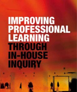 Improving Professional Learning through In-house Inquiry, 1st Edition eBook