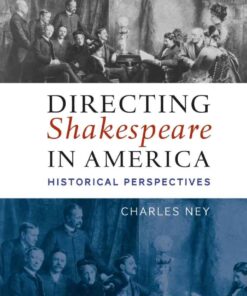 Directing Shakespeare in America: Historical Perspectives, 1st Edition eBook