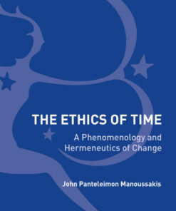 The Ethics of Time: A Phenomenology and Hermeneutics of Change, 1st Edition eBook