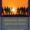 Dealing with Dysfunction: A Book for University Leaders eBook