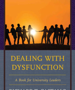 Dealing with Dysfunction: A Book for University Leaders eBook