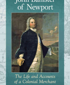 John Banister of Newport: The Life and Accounts of a Colonial Merchant eBook