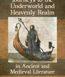 Journeys to the Underworld and Heavenly Realm in Ancient and Medieval Literature eBook