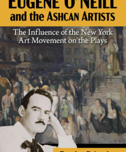 Eugene O'Neill and the Ashcan Artists: The Influence of the New York Art Movement on the Plays eBook