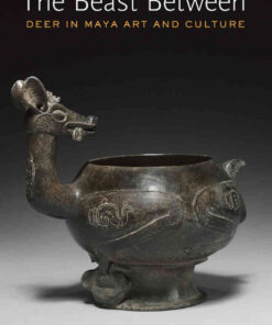 The Beast Between: Deer Imagery in Ancient Maya Art eBook