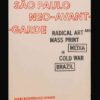 The São Paulo Neo-Avant-Garde: Radical Art and Mass Print Media in Cold War Brazil eBook