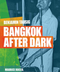 Bangkok after Dark: Maurice Rocco, Transnational Nightlife, and the Making of Cold War Intimacies eBook