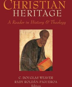 Exploring Christian Heritage: A Reader in History and Theology (Third Edition), 3rd Edition eBook