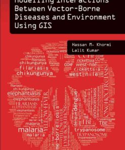 Modelling Interactions Between Vector-Borne Diseases and Environment Using GIS, 1st Edition eBook