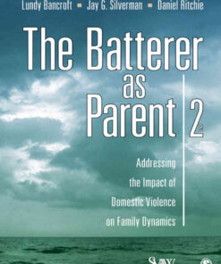 The Batterer as Parent: Addressing the Impact of Domestic Violence on Family Dynamics , 2nd Edition eBook