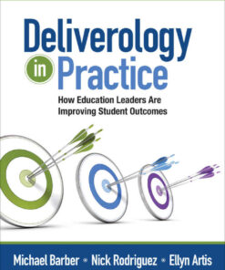 Deliverology in Practice: How Education Leaders Are Improving Student Outcomes, 1st Edition eBook