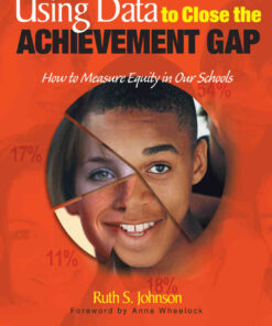 Using Data to Close the Achievement Gap: How to Measure Equity in Our Schools, 1st Edition eBook