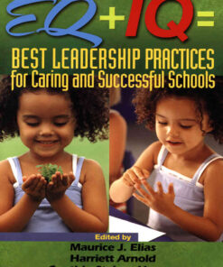 EQ + IQ = Best Leadership Practices for Caring and Successful Schools, 1st Edition eBook
