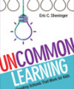 UnCommon Learning: Creating Schools That Work for Kids, 1st Edition eBook