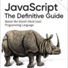 JavaScript: The Definitive Guide: Master the World's Most-Used Programming Language, 7th Edition eBook