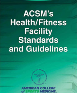 ACSM's Health/Fitness Facility Standards and Guidelines, 5th Edition eBook