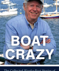 Boat Crazy: The Collected WoodenBoat Stories of Stan Grayson eBook