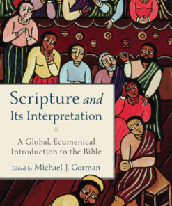 Scripture and Its Interpretation: A Global, Ecumenical Introduction to the Bible eBook