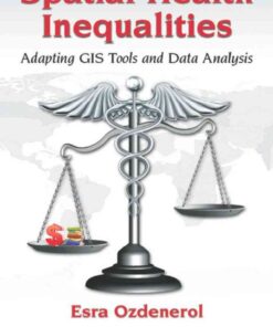 Spatial Health Inequalities: Adapting GIS Tools and Data Analysis, 1st Edition eBook