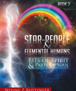 Bits of Spirit & Parts of Soul"...Reclaiming the Archetypes of Creation Within.: Star-People & Elemental Humans eBook