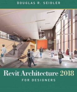 Revit Architecture 2018 for Designers, 1st Edition eBook