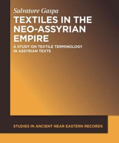 Textiles in the Neo-Assyrian Empire: A Study of Terminology, 1st Edition eBook
