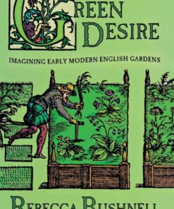 Green Desire: Imagining Early Modern English Gardens eBook
