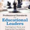 Professional Standards for Educational Leaders: The Empirical, Moral, and Experiential Foundations, 1st Edition eBook