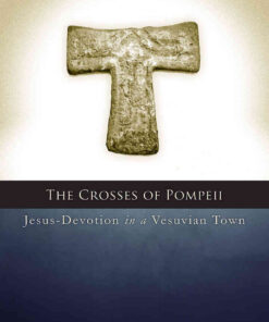 The Crosses of Pompeii: Jesus-Devotion in a Vesuvian Town: Jesus-Devotion in a Vesuvian Town eBook