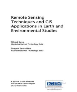 Remote Sensing Techniques and GIS Applications in Earth and Environmental Studies eBook