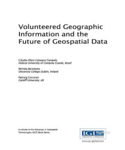 Volunteered Geographic Information and the Future of Geospatial Data eBook