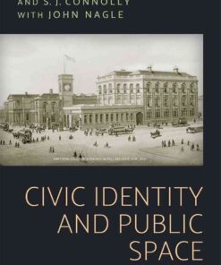 Civic identity and public space: Belfast since 1780, 1st Edition eBook