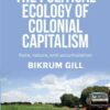 The political ecology of colonial capitalism: Race, nature, and accumulation eBook