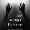 Intimate Partner Violence: Assessment, Treatment and Prevention eBook